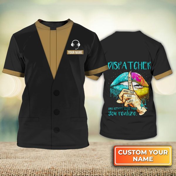 custom dispatcher t shirt men women dispatcher knows more than she says and notices more than you realize dispatcher uniform